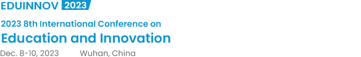2023 8th International Conference on Education and Innovation（EDUINNOV2023）
