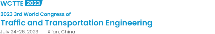 2023 3rd World Congress of Traffic and Transportation Engineering（WCTTE2023）