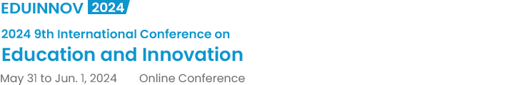 2024 9th International Conference on Education and Innovation（EDUINNOV2024）